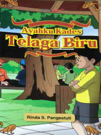 Image of Ayahku Kades Telaga Biru