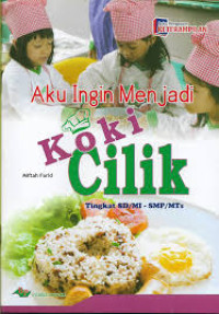 Image of Aku Ingin Menjadi Koki Cilik Tingkat SD/MI - SMP/MTs