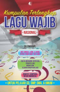 Image of Kumpulan Terlengkap Lagu Wajib Nasional : Untuk Pelajar SD, SMP, SMA & Umum