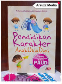 Image of Pendidikan Karakter Anak Usia DIni : Konsep & Aplikasinya dalam PAUD