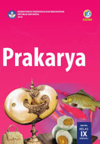 Image of Prakarya SMP/MTs Kelas IX Semester 2 Edisi Revisi 2018 Kurikulum 2013