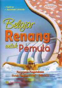 Image of Belajar Renang untuk Pemula : Pengayaan Pengetahuan untuk Tingkat SD/MI - SMP/MTs